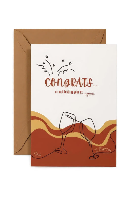 'Congrats.... on not texting your ex again' Card