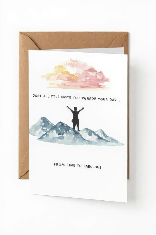 Hope you have a good day card: 'Just a little note to upgrade your day....from fine to fabulous'