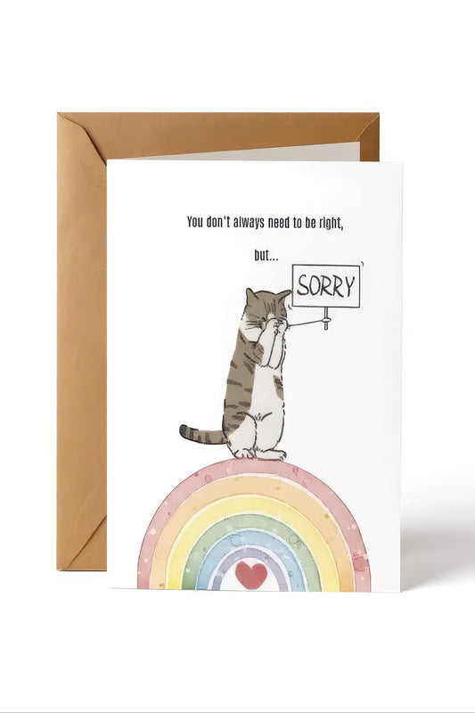 I’m sorry card: ‘You don’t always need to be right, but… Sorry!’